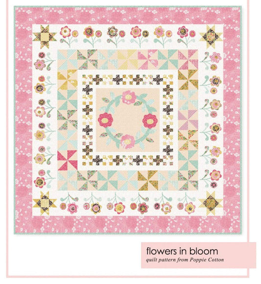 Flowers in bloom quilt Pattern | Poppie cotton | bloom true | 67" x 67" - in stock - paper pattern